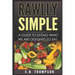 Rawlly Simple: A Guide to Eating What We Are Designed to Eat