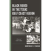 Black Rodeo in the Texas Gulf Coast Region: Charcoal in the Ashes