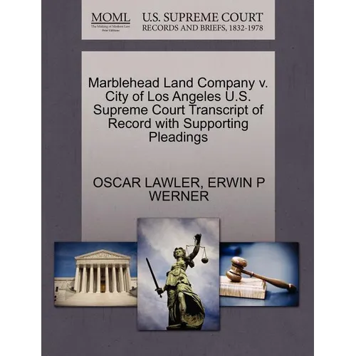 Marblehead Land Company V. City of Los Angeles U.S. Supreme Court Transcript of Record with Supporting Pleadings