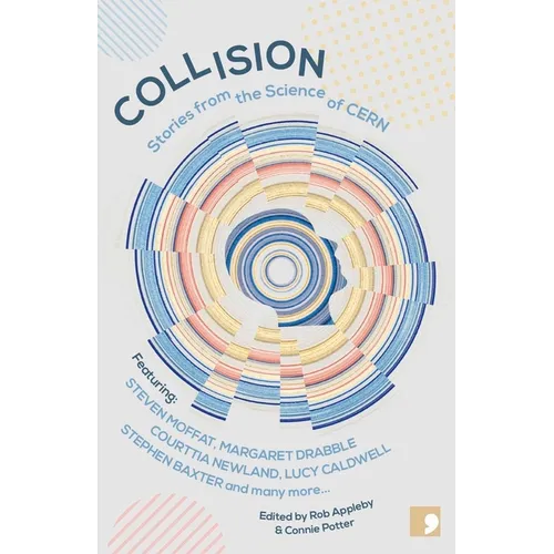 Collision: Stories from the Science of Cern