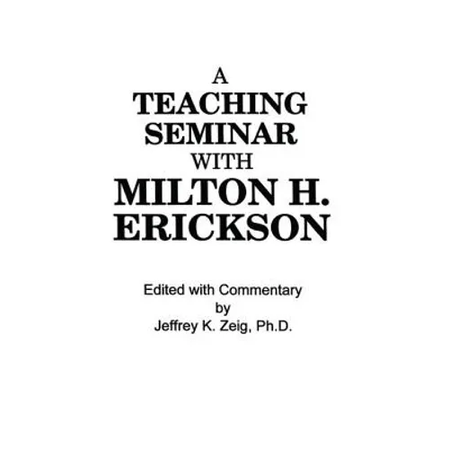 Teaching Seminar with Milton H. Erickson
