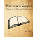 Matthew's Gospel: A Study of the King and His Kingdom