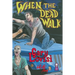 When The Dead Walk