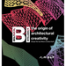 Bi: The Origin of Architectural Creativity / Design the Way Nature Creates Itself