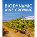 Biodynamic Wine Growing: Understanding the Vine and Its Rhythms