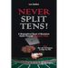 Never Split Tens!: A Biographical Novel of Blackjack Game Theorist Edward O. Thorp Plus Tips and Techniques to Help You Win