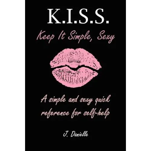 K.I.S.S: Keep It Simple, Sexy