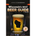 Wisconsin's Best Beer Guide, 4th Edition