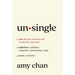 Unsingle: How to Date Smarter and Create Love That Lasts
