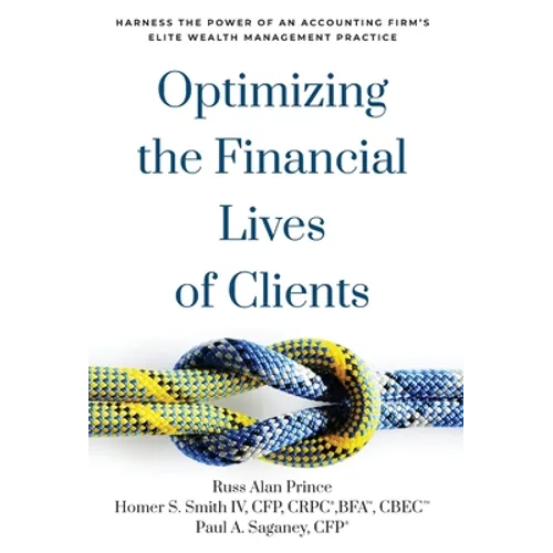 Optimizing the Financial Lives of Clients: Harness the Power of an Accounting Firm's Elite Wealth Management Practice