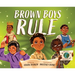 Brown Boys Rule