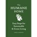 Humane Home: Easy Steps for Sustainable & Green Living