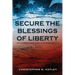 Secure the Blessings of Liberty: To Ourselves and Our Posterity