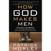 How God Makes Men: Ten Epic Stories. Ten Proven Principles. One Huge Promise for Your Life.