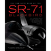 The Complete Book of the SR-71 Blackbird: The Illustrated Profile of Every Aircraft, Crew, and Breakthrough of the World's Fastest Stealth Jet