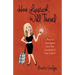 Have Lipstick, Will Travel: How to reimagine your life, purpose, & hair color!