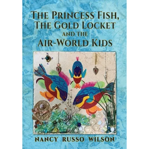 The Princess Fish, the Gold Locket and the Air-World Kids