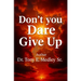Don't You Dare Give Up