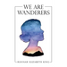 We Are Wanderers