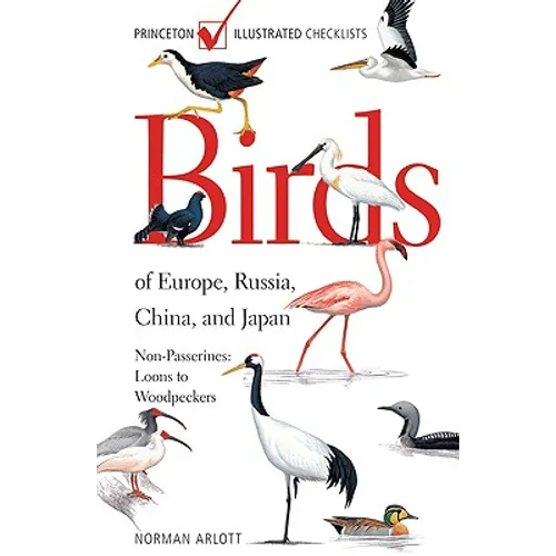 Birds of Europe, Russia, China, and Japan: Non-Passerines: Loons to Woodpeckers