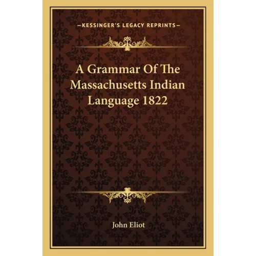A Grammar Of The Massachusetts Indian Language 1822