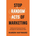 Stop Random Acts of Marketing: Deliberate & Practical Growth Strategies for Mid-Market CEOs