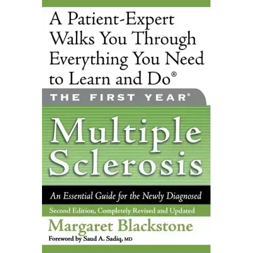 The First Year: Multiple Sclerosis: An Essential Guide for the Newly Diagnosed