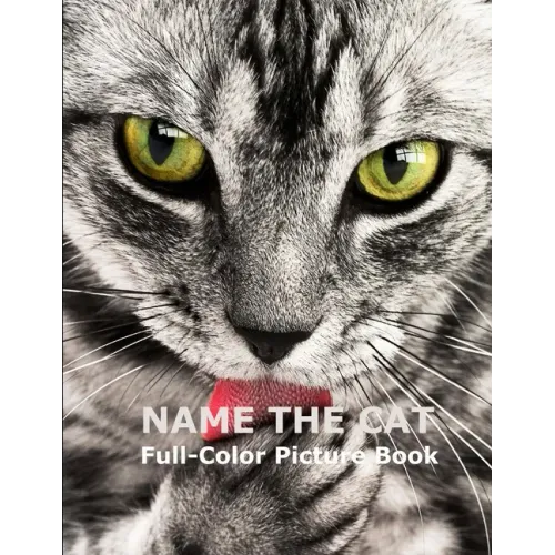 Name The Cat Full-Color Picture Book: Cute Adorable Cats Picture Book for Children, Seniors and every Cat lovers