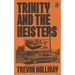 Trinity and the Heisters