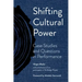 Shifting Cultural Power: Case Studies and Questions in Performance