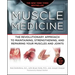 Muscle Medicine: The Revolutionary Approach to Maintaining, Strengthening, and Repairing Your Muscles and Joints