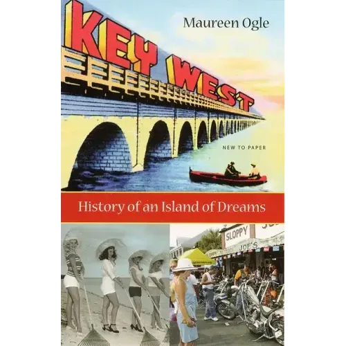 Key West: History of an Island of Dreams