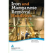 Iron and Manganese Removal Handbook, Second Edition