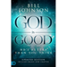 God Is Good: He's Better Than You Think