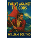 Twelve Against the Gods