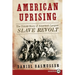 American Uprising: The Untold Story of America's Largest Slave Revolt
