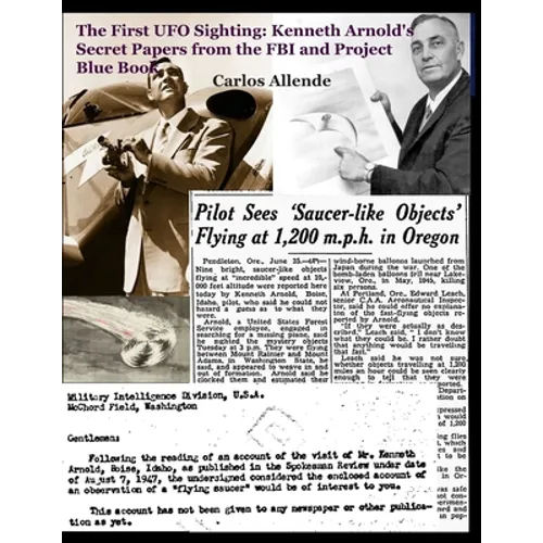 The First UFO Sighting: Kenneth Arnold's Secret Papers from the FBI and Project Blue Book