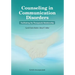 Counseling in Communication Disorders: Facilitating the Therapeutic Relationship