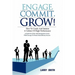 Engage, Commit, Grow!: How to Create and Sustain a Culture of High Performance