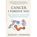 Cancer I Forgive You