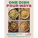 One Dish Four Ways: Classic Recipes Reimagined for Every Season