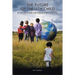 The Future of the Fifth Child: An Overview of Global Child Protection Programs and Policy