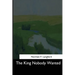 The King Nobody Wanted