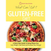 What Can I Eat On A Gluten-Free Diet?: A Quick Start Guide To Going Gluten-Free. Lose Weight, Feel Great and Increase Your Energy!