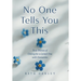 No One Tells You This: True Stories of Caring for a Loved One with Dementia