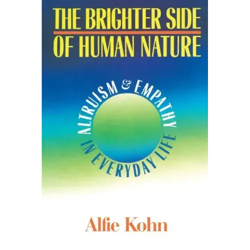 The Brighter Side of Human Nature: Altruism and Empathy in Everyday Life