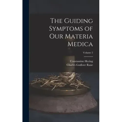The Guiding Symptoms of Our Materia Medica; Volume 2
