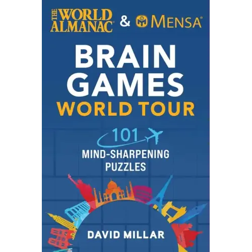 The World Almanac & Mensa Brain Games World Tour: 101 Mind-Sharpening Puzzles