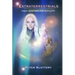 Extraterrestrials: Their Messages for Humanity