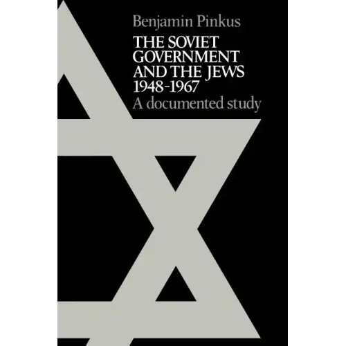 The Soviet Government and the Jews 1948 1967: A Documented Study